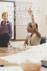 Mastering the Art of Presales
