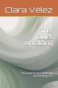 The Quiet Unfolding