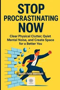 Stop Procrastinating Now