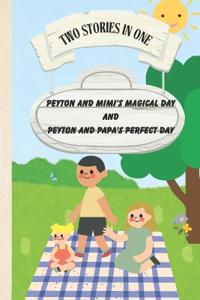 Peyton and MiMi's Magical Day and Peyton and PaPa's Perfect Day