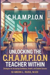 Unlocking the C.H.A.M.P.I.O.N Teacher Within