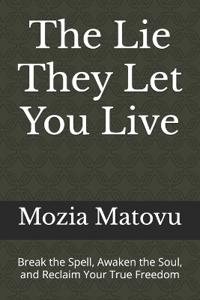 The Lie They Let You Live