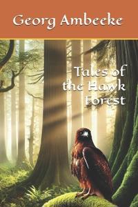 Tales of the Hawk Forest