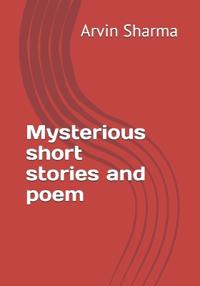 Mysterious Short Stories and Poems