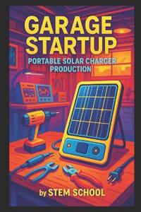Garage Startup Portable Solar Charger Production