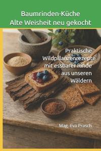 Baumrinden-Küche Alte Weisheit neu gekocht