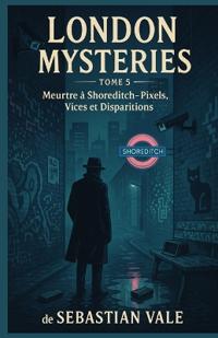 London Mysteries - Tome 5