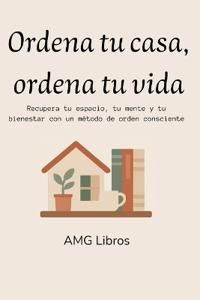 Ordena tu casa, ordena tu vida