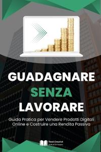 Guadagnare Senza Lavorare