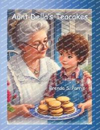 Parris, B: Aunt Della's Teacakes