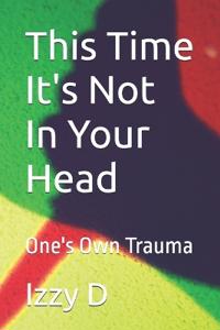 This Time It's Not In Your Head