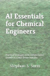 AI Essentials for Chemical Engineers