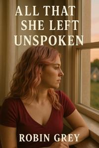 All That She Left Unspoken