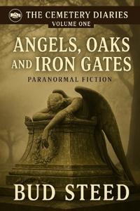 Angels, Oaks, and Iron Gates