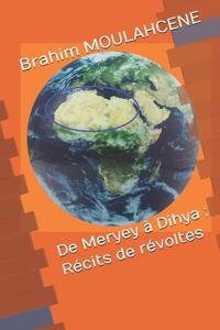 De Meryey à Dihya (Récits de révoltes)