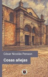 Cosas añejas (Edición con prólogo y estudio preliminar)