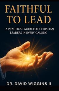 Faithful to Lead