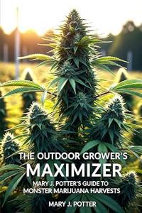 The Outdoor Grower's Maximizer