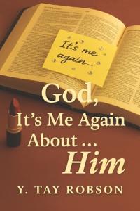 God, It's Me Again About . . . Him
