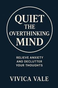 Quiet the Overthinking Mind