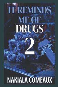It Reminds Me Of Drugs 2