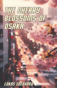 The Cherry Blossoms of Osaka