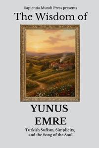 The Wisdom of Yunus Emre