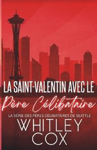 La Saint-Valentin avec le Père Célibataire