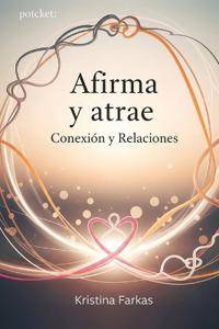 Afirma Tu Mente. Conexión y Relaciones