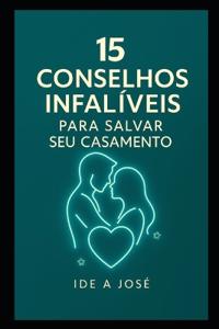 15 Conselhos Infalíveis Para Salvar Seu Casamento