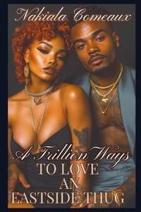 A Trillion Ways to Love An Eastside Thug