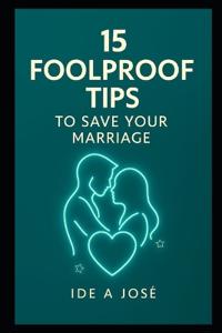 15 Foolproof Tips to Save Your Marriage