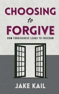 Choosing to Forgive