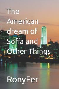 The American dream of Sofía and Other Things