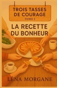 Trois tasses de courage - Tome 2