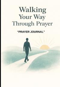 Walking Your Way Through Prayer