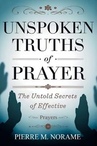 Unspoken Truths of Prayer