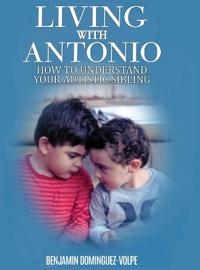 Living with Antonio - how to understand your autistic sibling