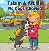 Tatum & Archie No Dogs Allowed