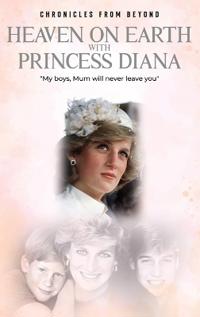 Heaven on Earth with Princess Diana