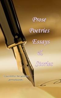 Prose, Poetries, Essays & Stories