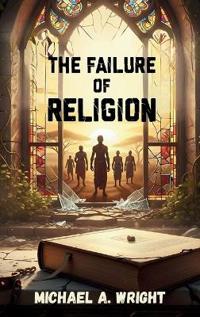Bokomslag for "The Failure of Religion"