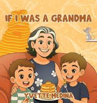 If I was A Grandma