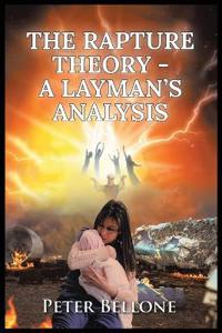 Bokomslag för "The Rapture Theory, A Layman's Analysis"