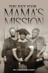 Bokomslag för "This Isn't Your Mama's Mission"