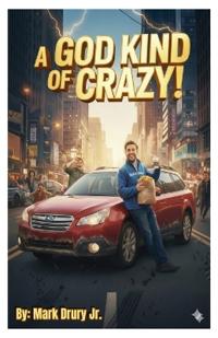 A God Kind of Crazy