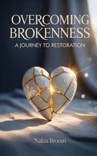 Overcoming Brokenness