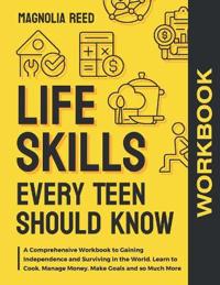 Life Skills Every Teen Should Know Workbook