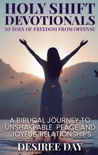 Holy Shift Devotionals 30 Days of Freedom from Offense