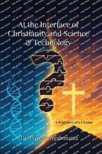 At the Interface of Christianity & Science and Technology